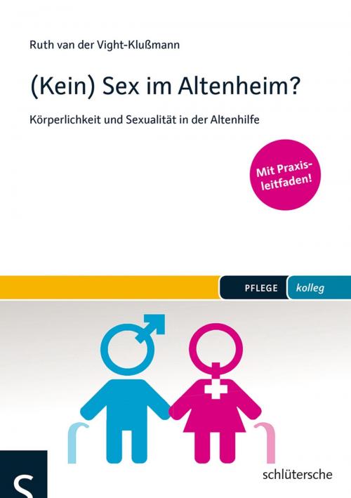 Cover of the book (Kein) Sex im Altenheim? by Ruth van der Vight-Klußmann, Schlütersche