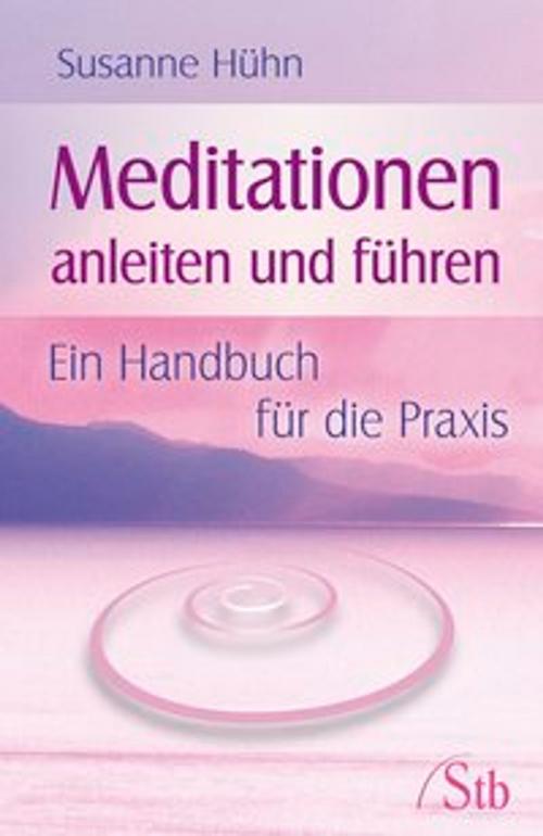Cover of the book Meditationen anleiten und führen by Susanne Hühn, Schirner Verlag