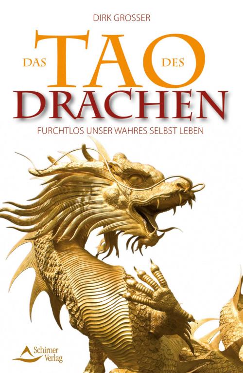 Cover of the book Das Tao des Drachen by Dirk Grosser, Schirner Verlag
