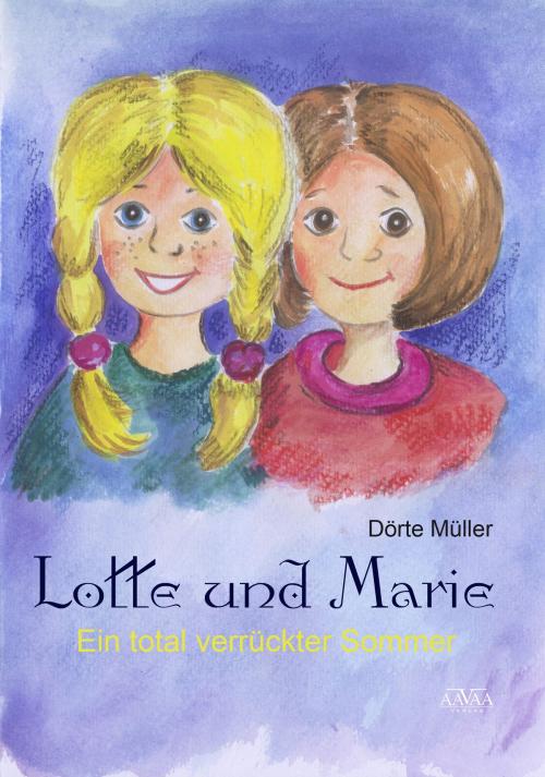 Cover of the book Lotte und Marie by Dörte Müller, AAVAA Verlag