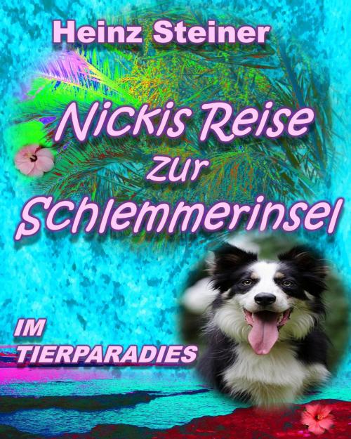 Cover of the book Nickis Reise zur Schlemmerinsel by Heinz Steiner, neobooks