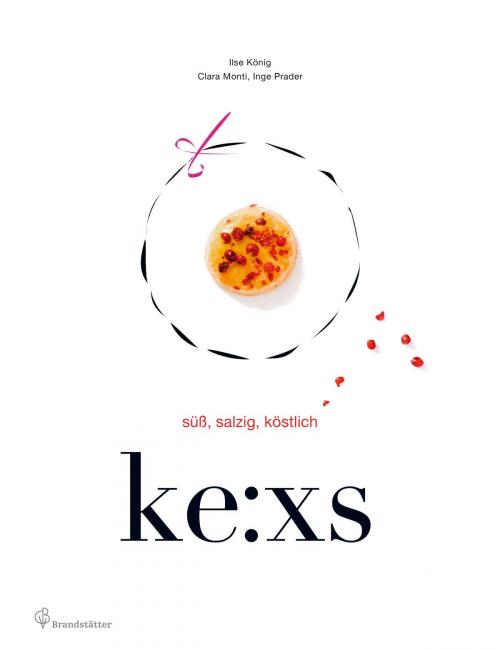 Cover of the book ke:xs by Ilse König, Inge Prader, Clara Monti, Christian Brandstätter Verlag