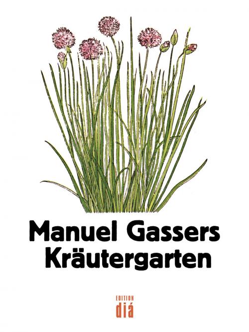 Cover of the book Manuel Gassers Kräutergarten by Manuel Gasser, Edition diá