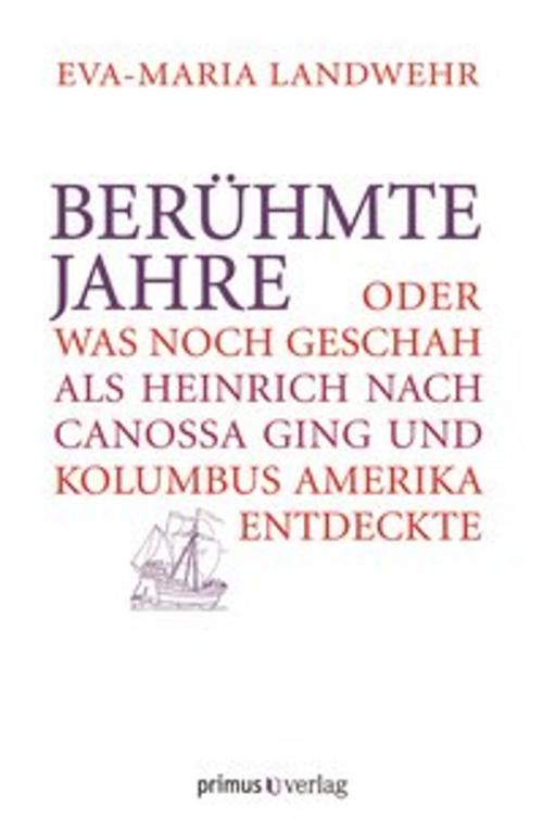 Cover of the book Berühmte Jahre by Eva-Maria Landwehr, Primus-Verlag GmbH
