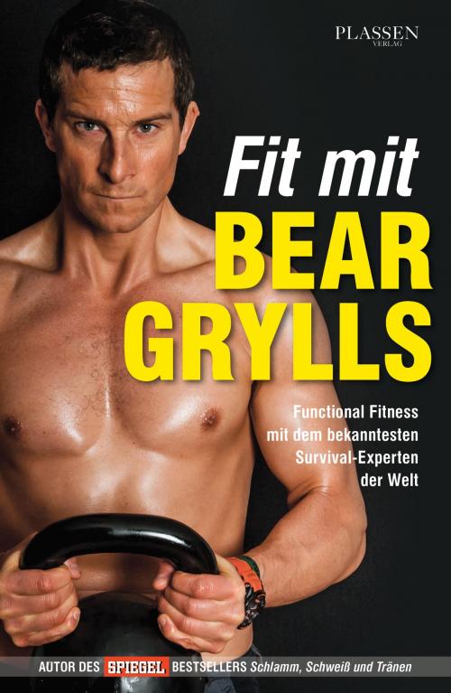 Cover of the book Fit mit Bear Grylls by Bear Grylls, Plassen Verlag