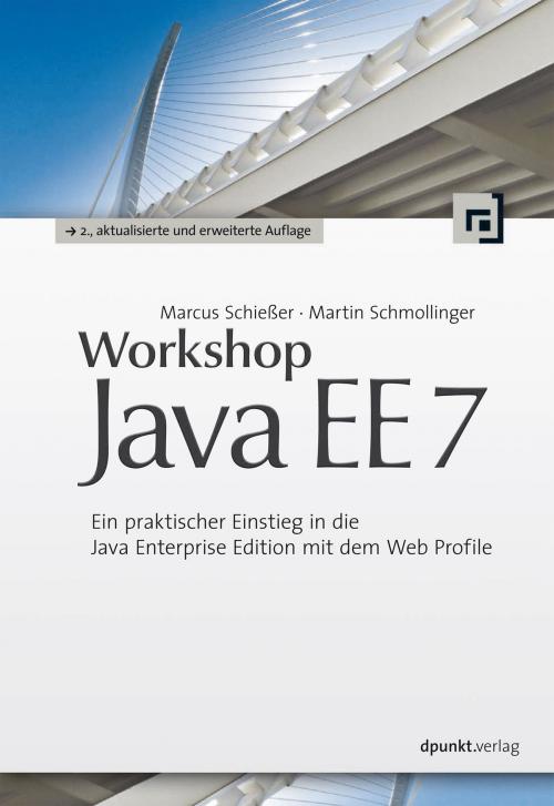 Cover of the book Workshop Java EE 7 by Marcus Schießer, Martin Schmollinger, dpunkt.verlag