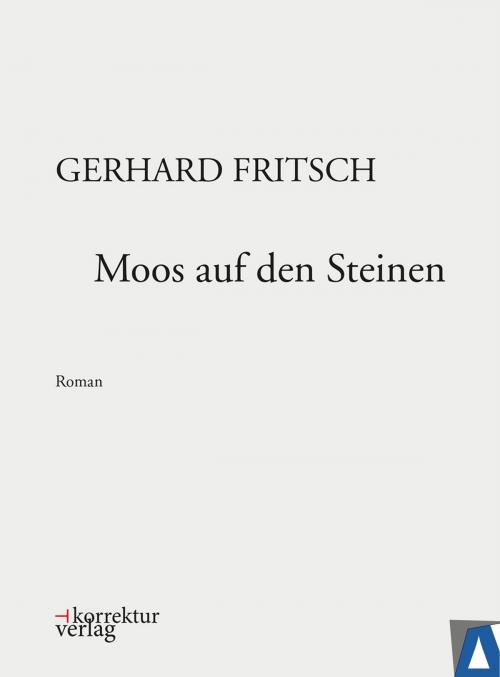 Cover of the book Moos auf den Steinen by Gerhard Fritsch, AUMAYER
