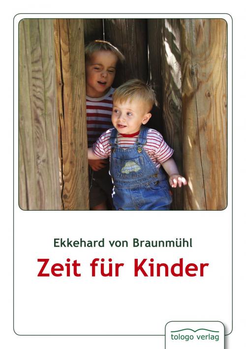 Cover of the book Zeit für Kinder by Ekkehard von Braunmühl, tologo verlag