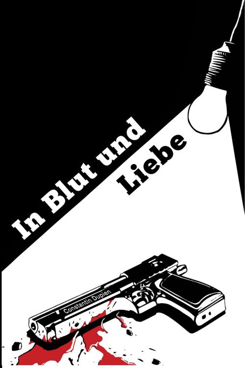 Cover of the book In Blut und Liebe by Constantin Dupien, Merten Mederacke, Vincent Voss, Amrûn Verlag