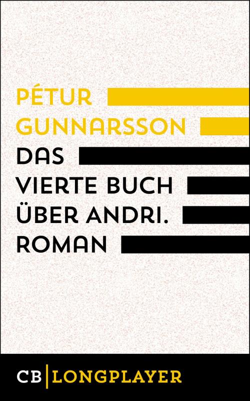 Cover of the book Das vierte Buch über Andri by Pétur Gunnarsson, CULTurBOOKS