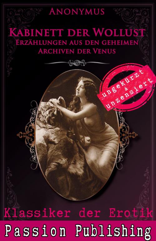 Cover of the book Klassiker der Erotik 58: Kabinett der Wollust by Anonymus, Passion Publishing