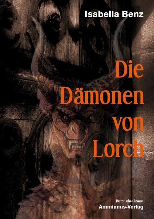Cover of the book Die Dämonen von Lorch by Isabella Benz, Ammianus-Verlag