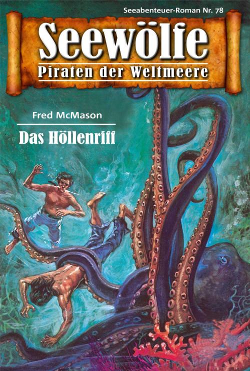 Cover of the book Seewölfe - Piraten der Weltmeere 78 by Fred McMason, Pabel eBooks