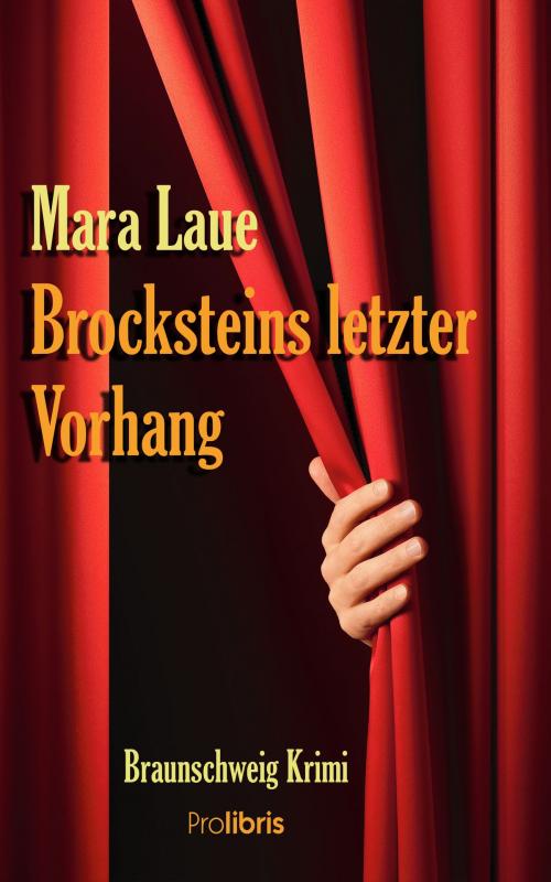 Cover of the book Brocksteins letzter Vorhang by Mara Laue, Prolibris Verlag