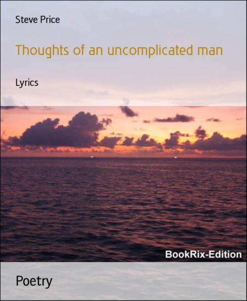 Cover of the book Thoughts of an uncomplicated man by Steve Price, BookRix