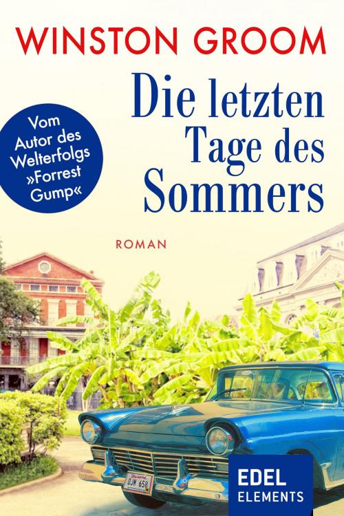 Cover of the book Die letzten Tage des Sommers by Winston Groom, Edel Elements
