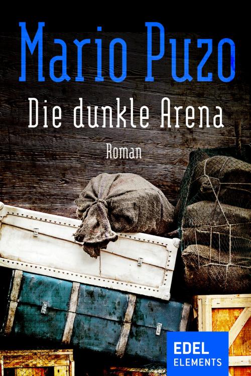 Cover of the book Die dunkle Arena by Mario Puzo, Edel Elements