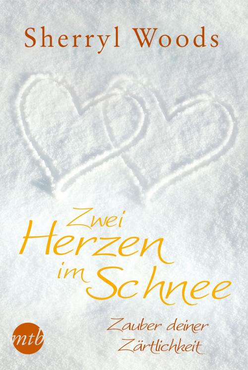 Cover of the book Zwei Herzen im Schnee: Zauber deiner Zärtlichkeit by Sherryl Woods, MIRA Taschenbuch