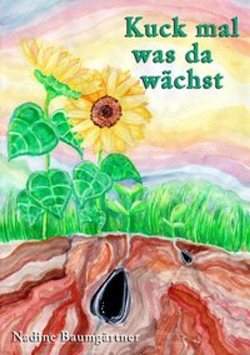 Cover of the book Kuck mal was da wächst by Nadine Baumgärtner, Torsten Peters, Hierophant Verlag