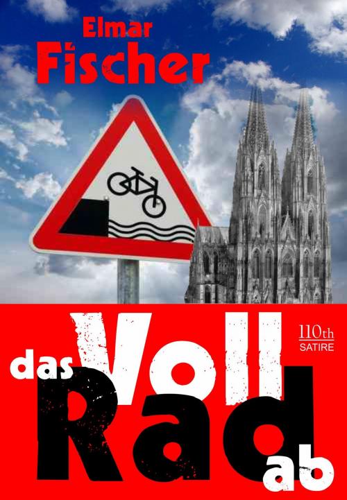 Cover of the book Voll das Rad ab! by Elmar Fischer, 110th
