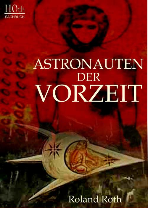 Cover of the book Astronauten der Vorzeit by Roland Roth, 110th