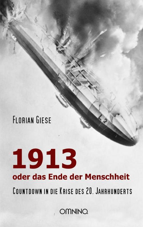 Cover of the book 1913 - oder das Ende der Menschheit by Florian Giese, Omnino Verlag