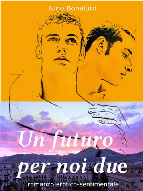 Cover of the book Un futuro per noi due by Nino Bonaiuto, Nino Bonaiuto