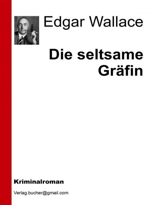 Cover of the book Die seltsame Gräfin by Edgar Wallace, AA. VV., Edgar Wallace