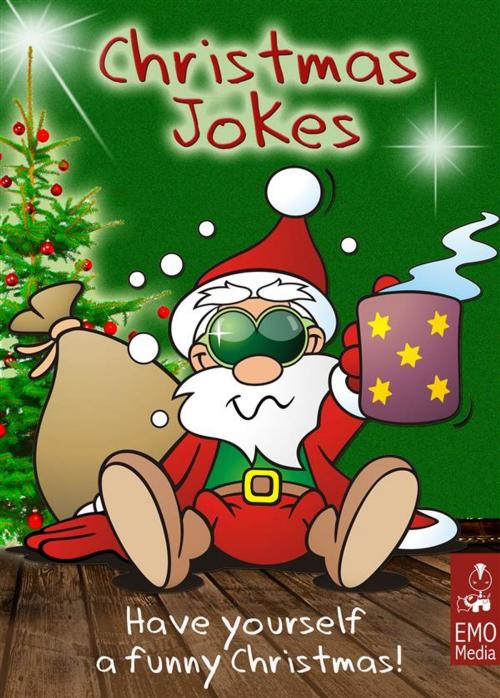 Cover of the book Christmas Jokes for the Holiday Season: Have Yourself a Funny Christmas. Hilarious Jokes and Cute Xmas Riddles for the Whole Family (Illustrated Edition) by Suzanne Winkman, Suzanne Winkman