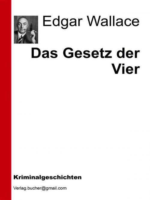 Cover of the book Das Gesetz der Vier by Edgar Wallace, AA. VV., Edgar Wallace
