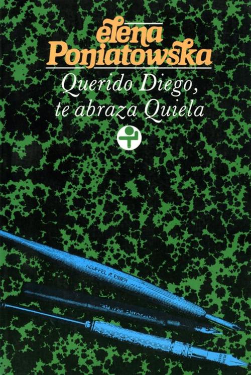 Cover of the book Querido Diego, te abraza Quiela by Elena Poniatowska, Ediciones Era S.A. de C.V.