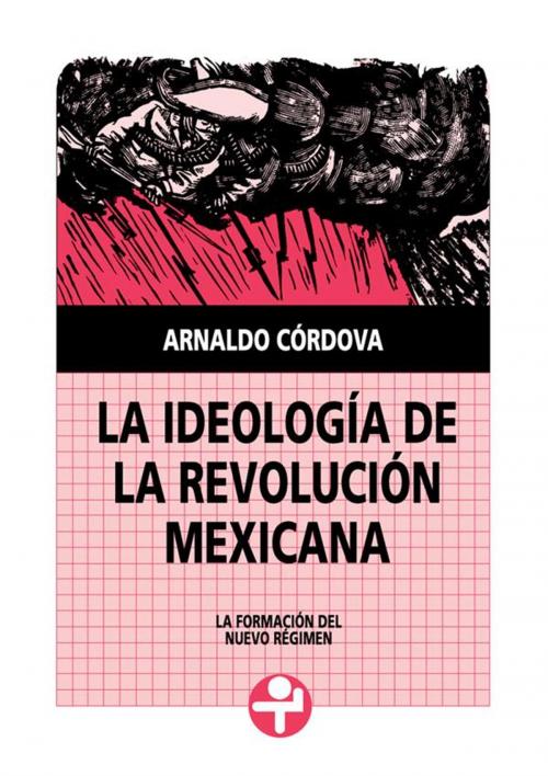 Cover of the book La ideología de la Revolución Mexicana by Arnaldo Córdova, Ediciones Era S.A. de C.V.