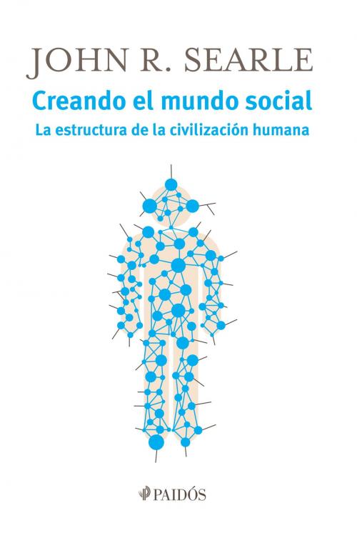 Cover of the book Creando el mundo social by John R. Searle, Grupo Planeta - México