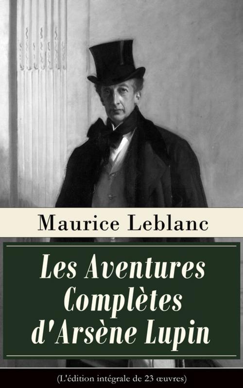 Cover of the book Les Aventures Complètes d'Arsène Lupin (L'édition intégrale de 23 oeuvres) by Maurice  Leblanc, e-artnow