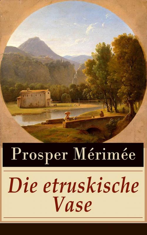Cover of the book Die etruskische Vase by Prosper Mérimée, e-artnow