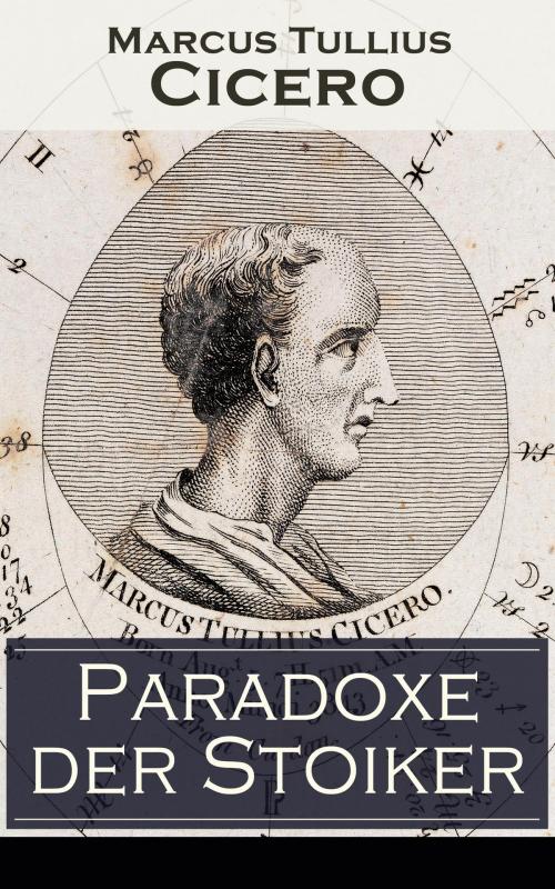 Cover of the book Paradoxe der Stoiker by Marcus Tullius Cicero, e-artnow
