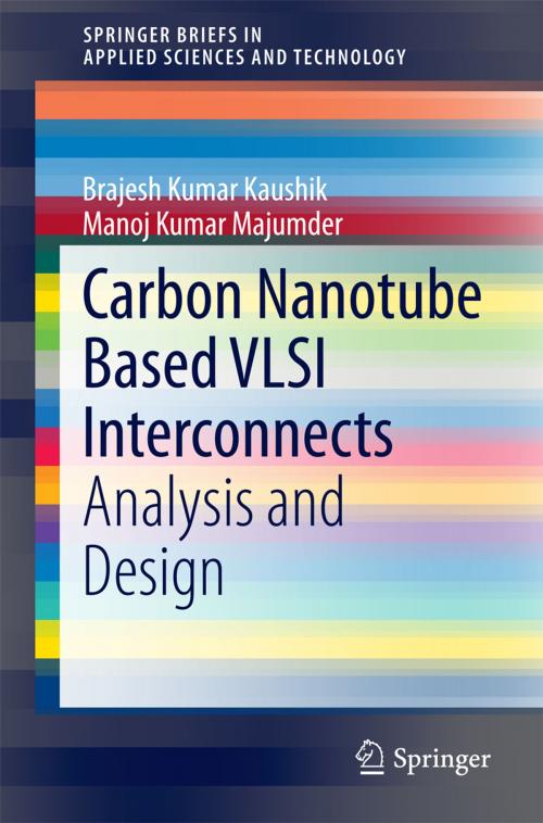 Cover of the book Carbon Nanotube Based VLSI Interconnects by Brajesh Kumar Kaushik, Manoj Kumar Majumder, Springer India