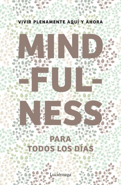 Cover of the book Mindfulness para todos los días by Autores varios, Grupo Planeta
