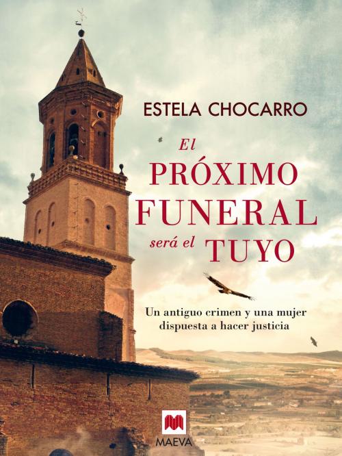 Cover of the book El próximo funeral será el tuyo by Estela Chocarro, Maeva Ediciones