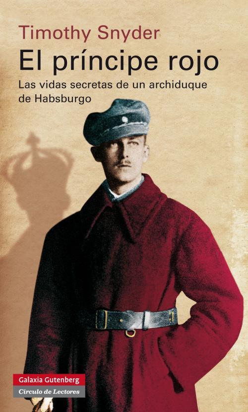 Cover of the book El príncipe rojo by Timothy Snyder, Galaxia Gutenberg