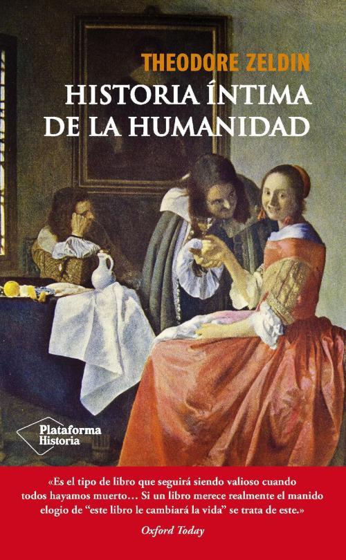 Cover of the book Historia íntima de la humanidad by Theodore Zeldin, Plataforma