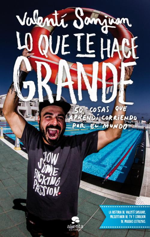 Cover of the book Lo que te hace grande by Valentí Sanjuan Gumbau, Grupo Planeta