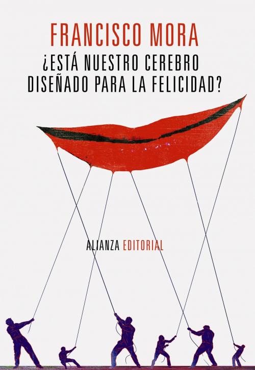 Cover of the book ¿Está nuestro cerebro diseñado para la felicidad? by Francisco Mora, Alianza Editorial