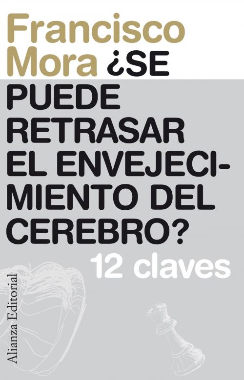 Cover of the book ¿Se puede retrasar el envejecimiento del cerebro? by Francisco Mora, Alianza Editorial