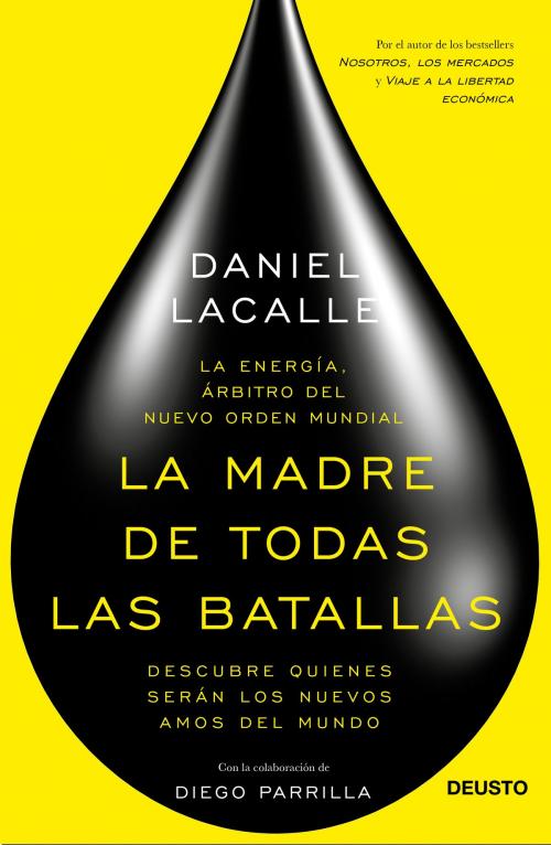 Cover of the book La madre de todas las batallas by Daniel Lacalle, Diego Parrilla Merino, Grupo Planeta