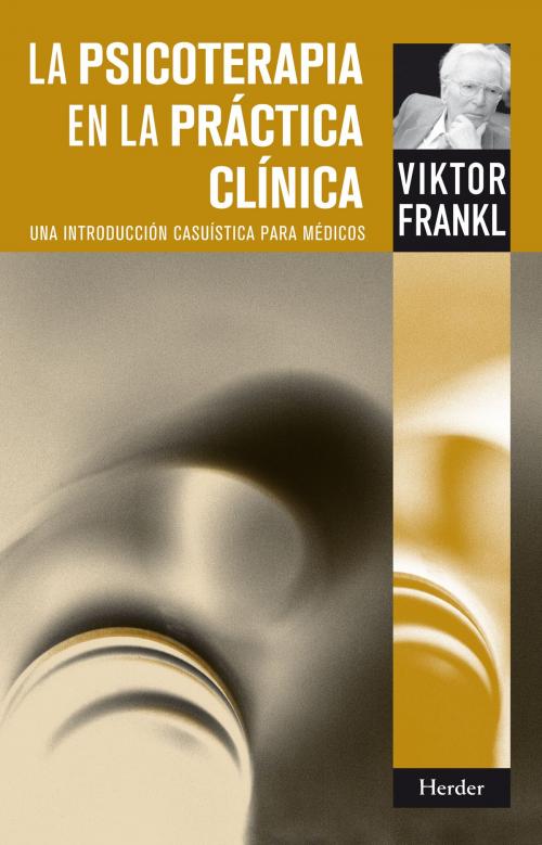 Cover of the book La Psicoterapia en la práctica clínica by Viktor Frankl, Herder Editorial