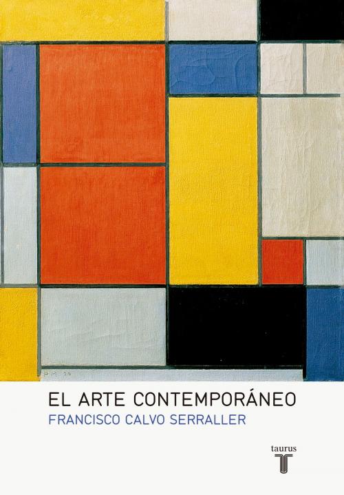 Cover of the book El arte contemporáneo by Francisco Calvo Serraller, Penguin Random House Grupo Editorial España