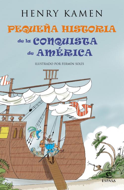 Cover of the book Pequeña historia de la conquista de América by Henry Kamen, Grupo Planeta