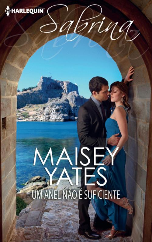 Cover of the book Um anel não é suficiente by Maisey Yates, Harlequin, uma divisão de HarperCollins Ibérica, S.A.