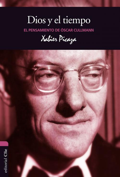 Cover of the book El pensamiento de O. Cullmann: Dios y el tiempo by Xabier Pikaza Ibarrondo, Editorial CLIE